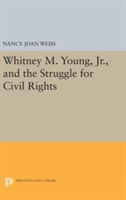 Whitney M. Young, Jr., and the Struggle for Civil Rights