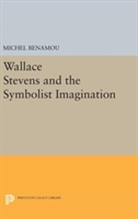 Wallace Stevens and the Symbolist Imagination