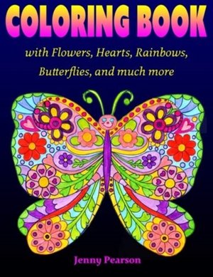 Coloring Book with Flowers, Hearts, Rainbows, Butterflies, and much more