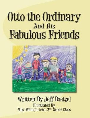 Otto the Ordinary and His Fabulous Friends