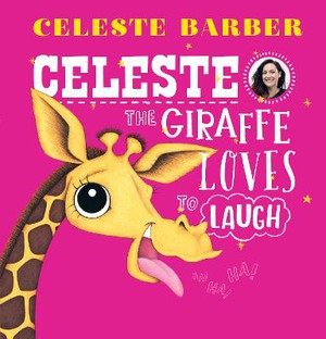 Barber, C: Celeste the Giraffe Loves to Laugh (PB)