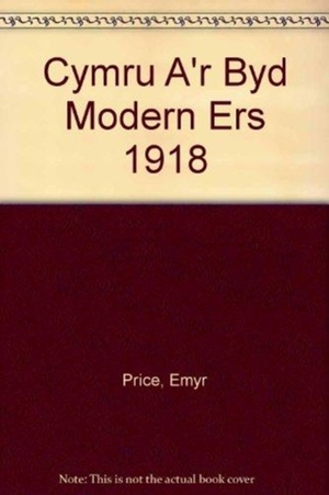 Cymru a'r Byd Modern Ers 1918