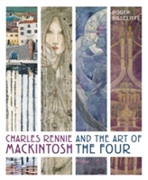 Billcliffe, R: Charles Rennie Mackintosh and the Art of the