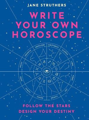 Struthers, J: Write Your Own Horoscope