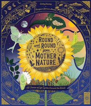 Round and Round Goes Mother Nature: 48 Stories of Life Cycles Around the World