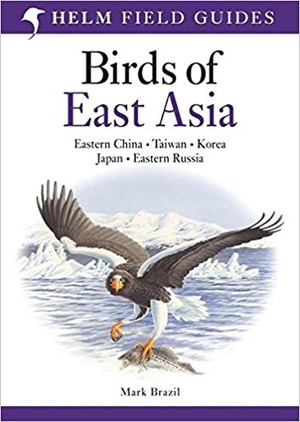 Field Guide To The Birds Of East Asia