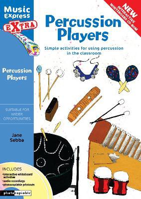 Percussion Players: Simple Ideas for Using Percussion in the Classroom