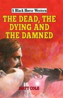 DEAD THE DYING & THE DAMNED