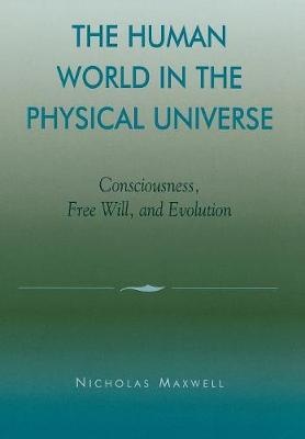 The Human World in the Physical Universe