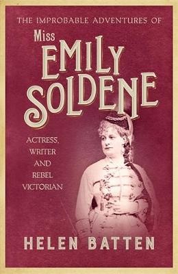 The Improbable Adventures Of Miss Emily Soldene