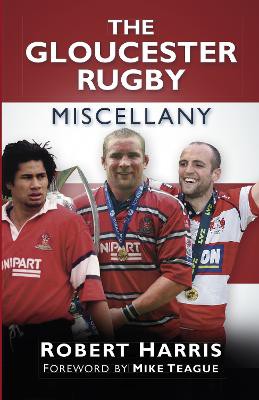 The Gloucester Rugby Miscellany