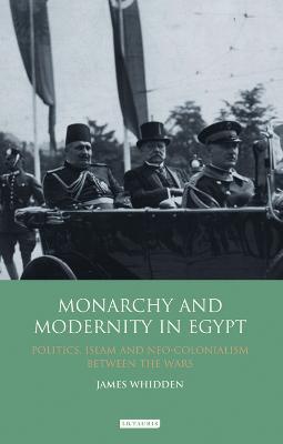 Monarchy and Modernity in Egypt