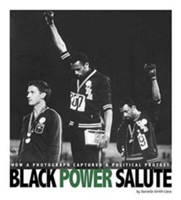 Smith-Llera, D: Black Power Salute: How a Photograph Capture