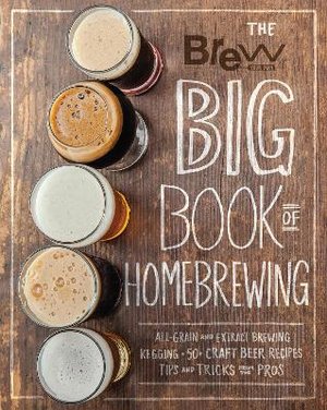 Brew Your Own: The Brew Your Own Big Book of Homebrewing