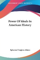 Power Of Ideals In American History