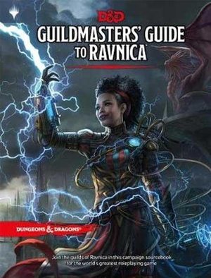 Dungeons & Dragons Guildmasters' Guide To Ravnica (d&d/magic: The Gathering Adventure Book And Campaign Setting)