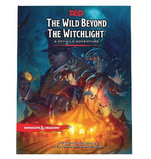 The Wild Beyond The Witchlight: Dungeons & Dragons