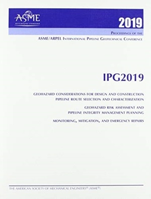 Printed Proceedings of the ASME-ARPEL 2019 International Pipeline Geotech Conference (IPG 2019)