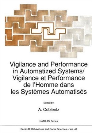 Vigilance and Performance in Automatized Systems/Vigilance et Performance de l’Homme dans les Systèmes Automatisés