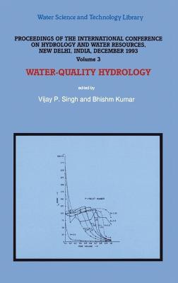 Water-quality Hydrology Proceedings of the International Conference on Hydrology and Water Resources, New Delhi, India, December 1993