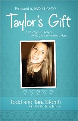 Taylor`s Gift – A Courageous Story of Giving Life and Renewing Hope