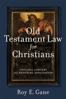 Old Testament Law for Christians – Original Context and Enduring Application