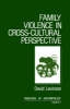 Family Violence in Cross-Cultural Perspective