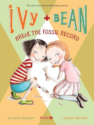 Ivy and Bean Break the Fossil Recor