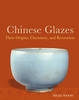 Chinese Glazes: Their Origins, Chemistry, and Recreation