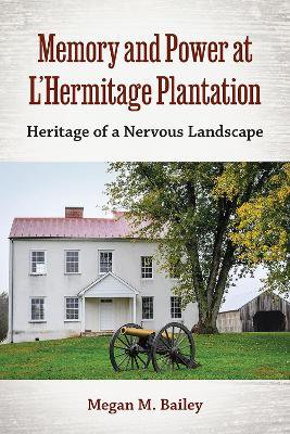 Memory and Power at L'Hermitage Plantation