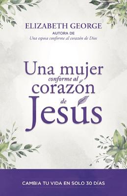 Una Mujer Conforme Al Coraz�n de Jes�s (a Woman Who Reflects the Heart of Jesus)