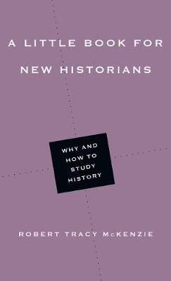 A Little Book for New Historians – Why and How to Study History