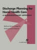 Discharge Planning for Home Health Care: A Multidisciplinary Approach