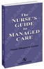 The Nurse's Guide to Managed Care