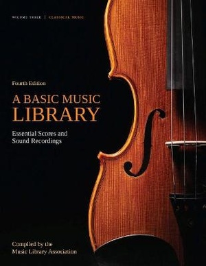 A Basic Music Library: Essential Scores and Sound Recordings, Volume 3