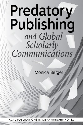 Predatory Publishing and Global Scholarly Communications Volume 81