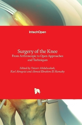 Surgery of the Knee - From Arthroscopic to Open Approaches and Techniques