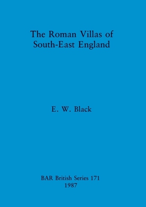 The Roman Villas of South-east England