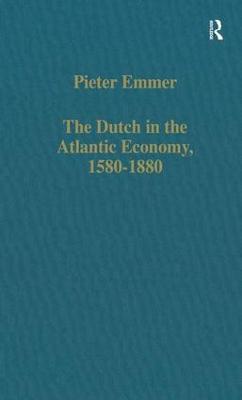 The Dutch in the Atlantic Economy, 1580–1880