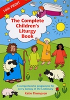 Thompson, K: The Complete Children's Liturgy Book