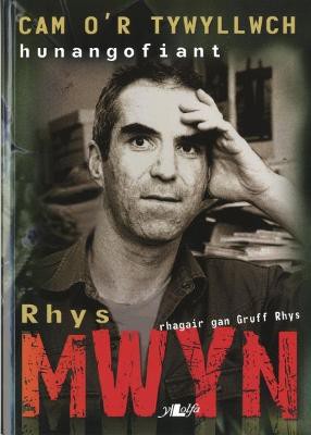 Cam o'r Tywyllwch - Hunangofiant Rhys Mwyn