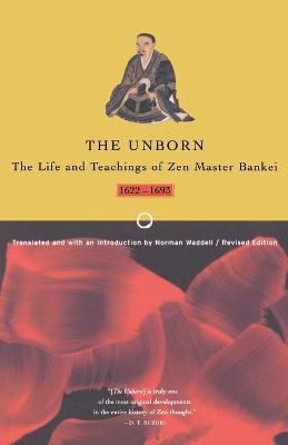 The Unborn : Life and Teachings of Zen Master Bankei