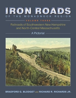 Iron Roads of the Monadnock Region, Volume Three