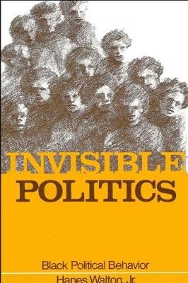 Invisible Politics: Black Political Behavior