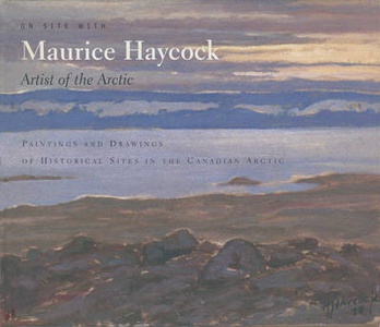 On Site With Maurice Haycock Artist of the Arctic