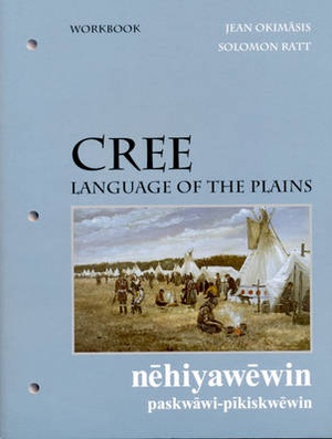 CREE LANGUAGE OF THE PLAINS WO