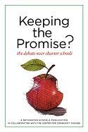 Keeping the Promise?: The Debate Over Charter Schools