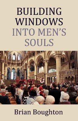 Building Windows Into Men's Souls