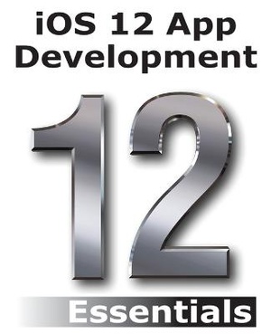 iOS 12 App Development Essentials