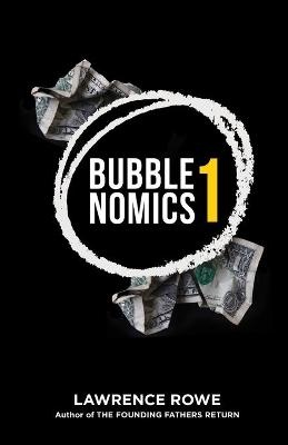 Bubblenomics: What "They" Don't Want You To Know About Money